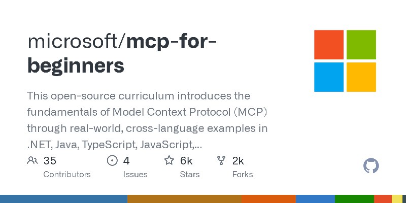 GitHub - microsoft/mcp-for-beginners: This open-source curriculum introduces the fundamentals of Model Context Protocol (MCP) through…