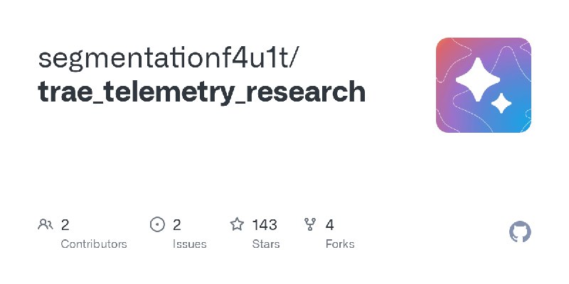 GitHub - segmentationf4u1t/trae_telemetry_research