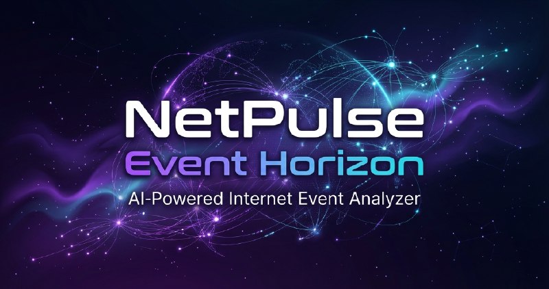 NetPulse: Event Horizon - AI-Powered Internet Event Analyzer
