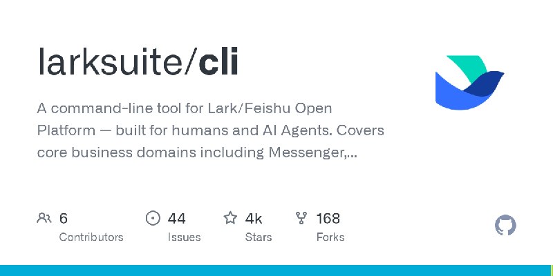 GitHub - larksuite/cli: A command-line tool for Lark/Feishu Open Platform — built for humans and AI Agents. Covers core business…