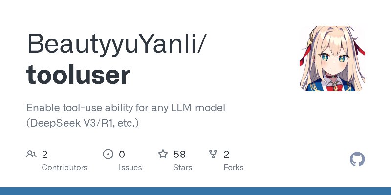 GitHub - BeautyyuYanli/tooluser: Enable tool-use ability for any LLM model (DeepSeek V3/R1, etc.)