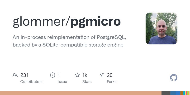 GitHub - glommer/pgmicro: An in-process reimplementation of PostgreSQL, backed by a SQLite-compatible storage engine