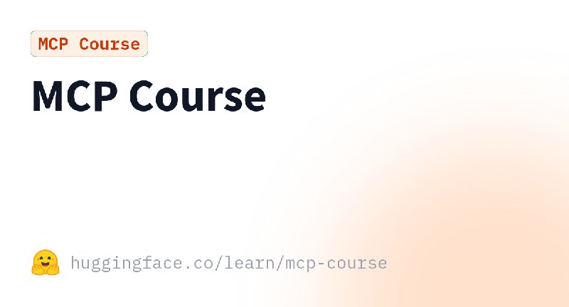 Welcome to the 🤗 Model Context Protocol (MCP) Course · Hugging Face