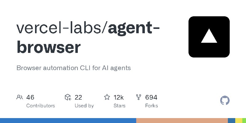 GitHub - vercel-labs/agent-browser: Browser automation CLI for AI agents