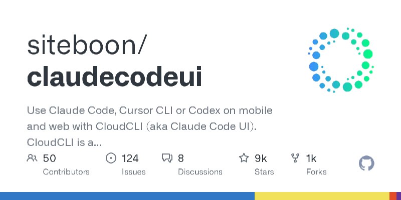 GitHub - siteboon/claudecodeui: Use Claude Code, Cursor CLI or Codex on mobile and web with CloudCLI (aka Claude Code UI). CloudCLI…