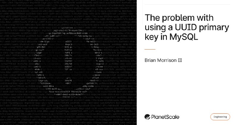 The Problem with Using a UUID Primary Key in MySQL — PlanetScale