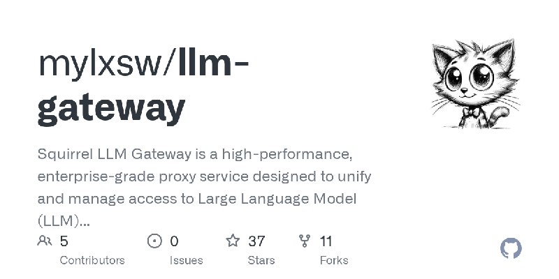 GitHub - mylxsw/llm-gateway: Squirrel LLM Gateway is a high-performance, enterprise-grade proxy service designed to unify and manage…