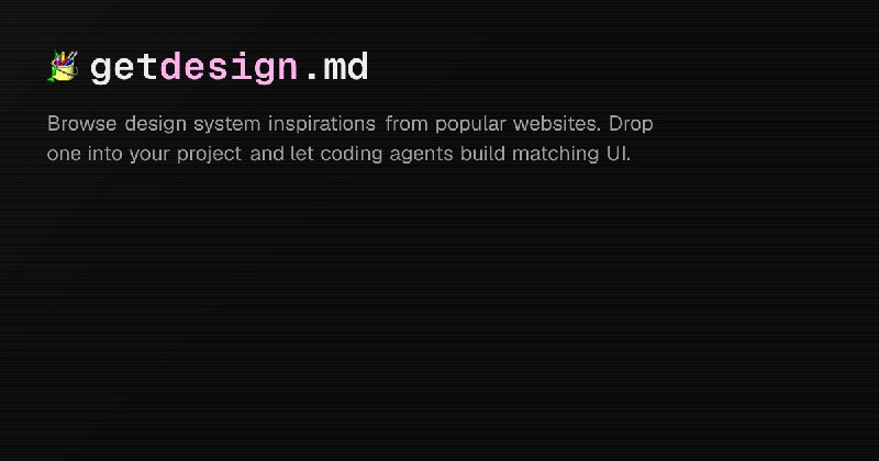 getdesign.md — DESIGN.md collection for AI coding agents