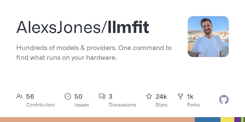 GitHub - AlexsJones/llmfit: Hundreds of models & providers. One command to find what runs on your hardware.