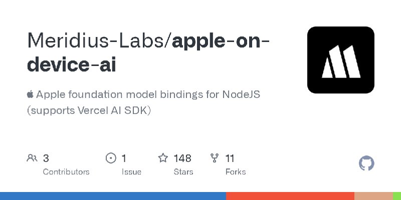 GitHub - Meridius-Labs/apple-on-device-ai:  Apple foundation model bindings for NodeJS (supports Vercel AI SDK)