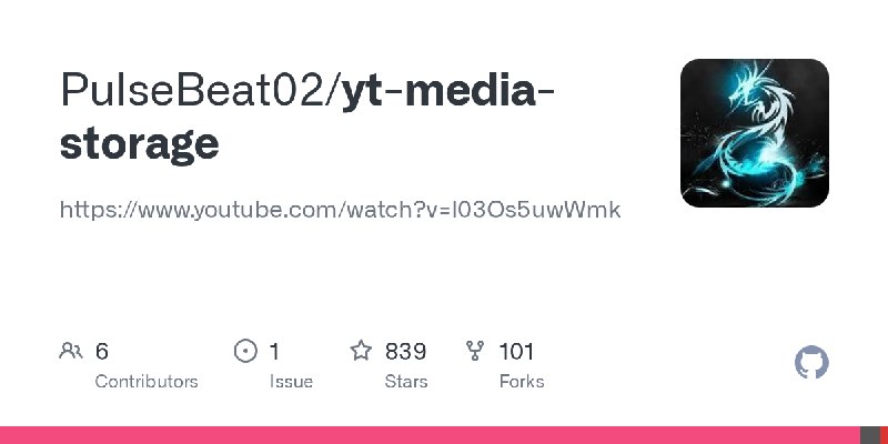 GitHub - PulseBeat02/yt-media-storage: https://www.youtube.com/watch?v=l03Os5uwWmk