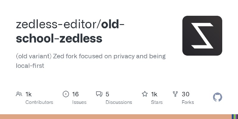 GitHub - zedless-editor/old-school-zedless: (old variant) Zed fork focused on privacy and being local-first