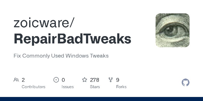 GitHub - zoicware/RepairBadTweaks: Fix Commonly Used Windows Tweaks