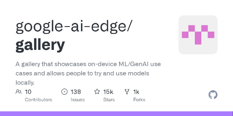 GitHub - google-ai-edge/gallery: A gallery that showcases on-device ML/GenAI use cases and allows people to try and use models…