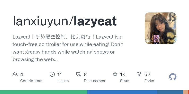 GitHub - lanxiuyun/lazyeat: Lazyeat｜手势隔空控制，比划就行！Lazyeat is a touch-free controller for use while eating! Don't want greasy hands…