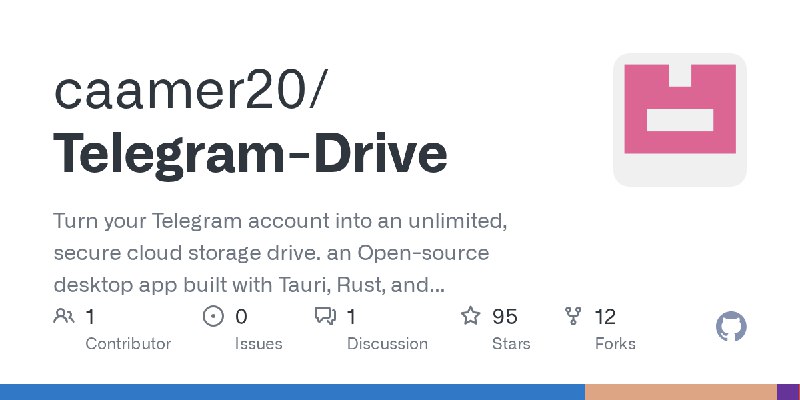 GitHub - caamer20/Telegram-Drive: Turn your Telegram account into an unlimited, secure cloud storage drive. an Open-source desktop…