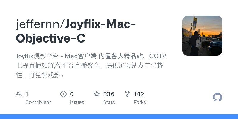 GitHub - jeffernn/Joyflix-Mac-Objective-C: Joyflix观影平台 - Mac客户端  内置各大精品站，CCTV电视直播频道,各平台直播聚合，提供屏蔽站点广告特性，可免费观影。