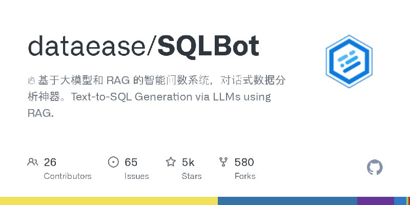 GitHub - dataease/SQLBot: 🔥 基于大模型和 RAG 的智能问数系统，对话式数据分析神器。Text-to-SQL Generation via LLMs using RAG.