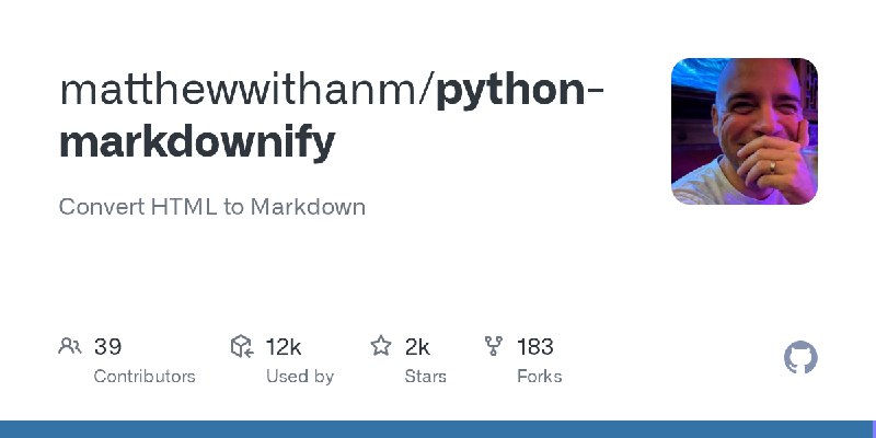 GitHub - matthewwithanm/python-markdownify: Convert HTML to Markdown