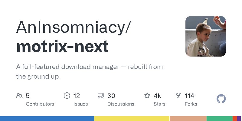 GitHub - AnInsomniacy/motrix-next: A full-featured download manager — rebuilt from the ground up