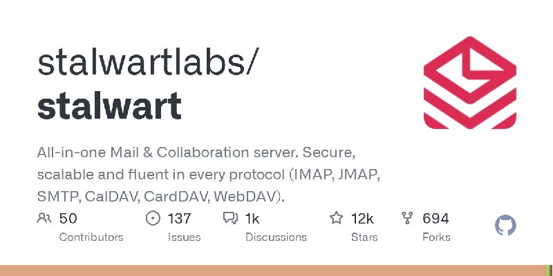 GitHub - stalwartlabs/stalwart: All-in-one Mail & Collaboration server. Secure, scalable and fluent in every protocol (IMAP, JMAP…