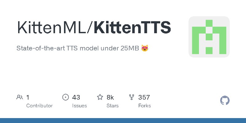 GitHub - KittenML/KittenTTS: State-of-the-art TTS model under 25MB 😻