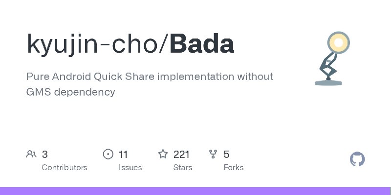 GitHub - kyujin-cho/Bada: Pure Android Quick Share implementation without GMS dependency