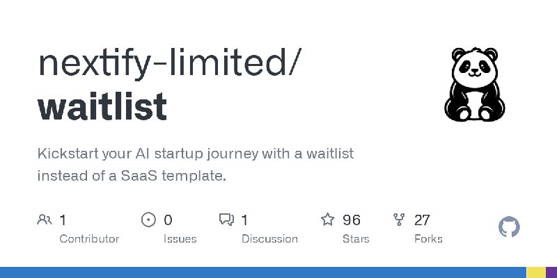 GitHub - nextify-limited/waitlist: Kickstart your AI startup journey with a waitlist instead of a SaaS template.