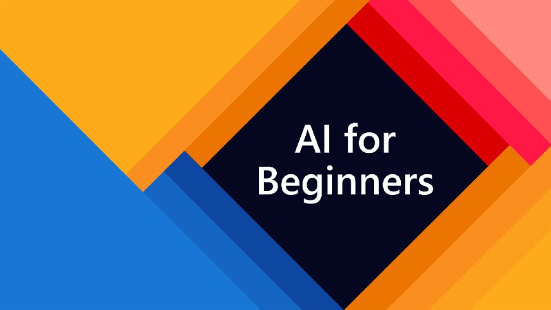 GitHub - microsoft/AI-For-Beginners: 12 Weeks, 24 Lessons, AI for All!