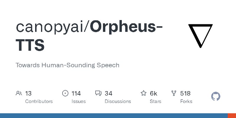 GitHub - canopyai/Orpheus-TTS: Towards Human-Sounding Speech