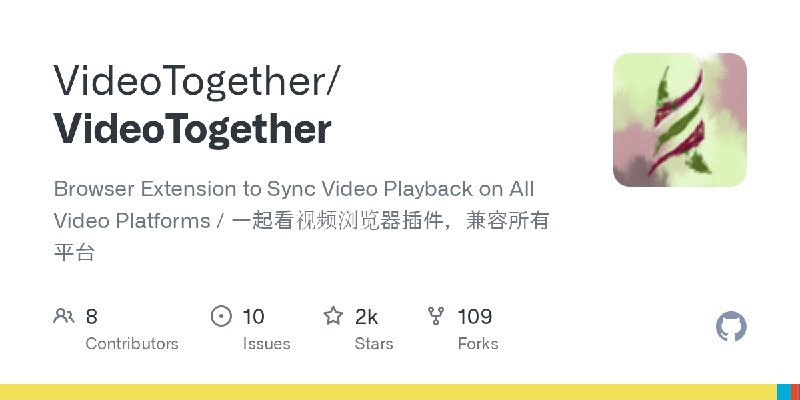 GitHub - VideoTogether/VideoTogether: Browser Extension to Sync Video Playback on All Video Platforms / 一起看视频浏览器插件，兼容所有平台
