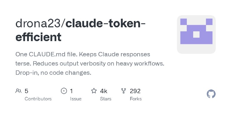 GitHub - drona23/claude-token-efficient: One CLAUDE.md file. Keeps Claude responses terse. Reduces output verbosity on heavy workflows.…