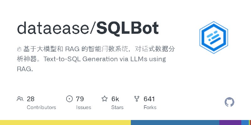 GitHub - dataease/SQLBot: 🔥 基于大模型和 RAG 的智能问数系统，对话式数据分析神器。Text-to-SQL Generation via LLMs using RAG.