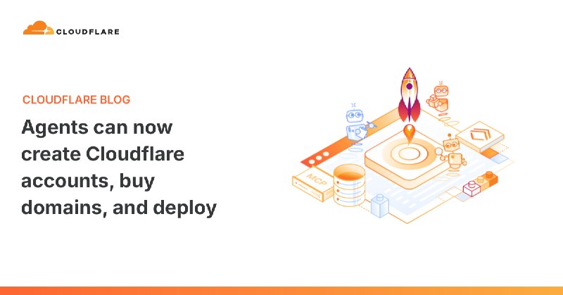 Agents can now create Cloudflare accounts, buy domains, and deploy
