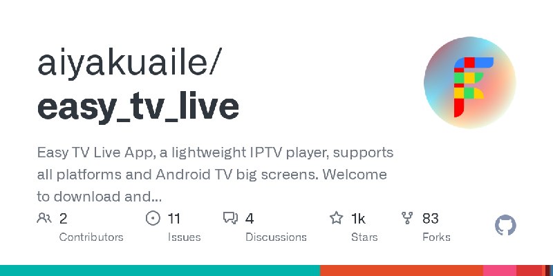 GitHub - aiyakuaile/easy_tv_live: Easy TV Live App, a lightweight IPTV player, supports all platforms and Android TV big screens.…