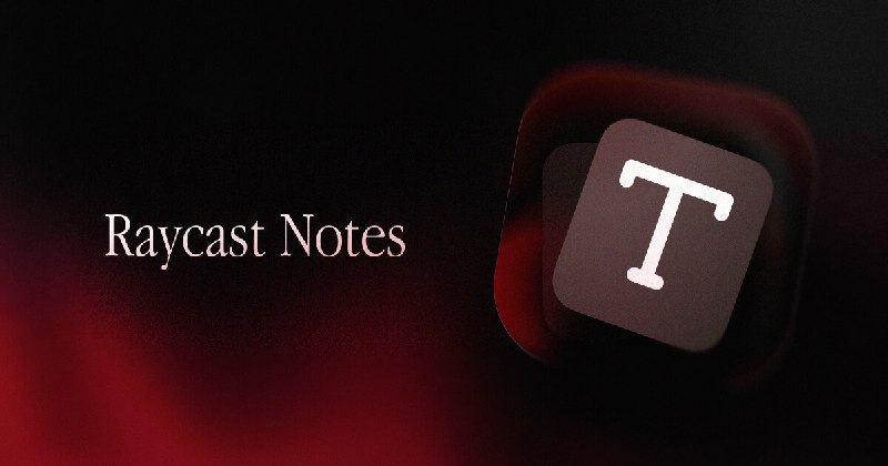Meet the new Raycast Notes - Raycast Blog
