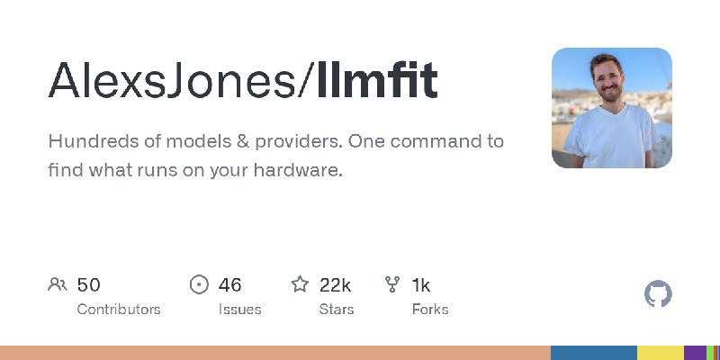 GitHub - AlexsJones/llmfit: Hundreds of models & providers. One command to find what runs on your hardware.
