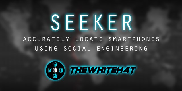 GitHub - thewhiteh4t/seeker: Accurately Locate Smartphones using Social Engineering