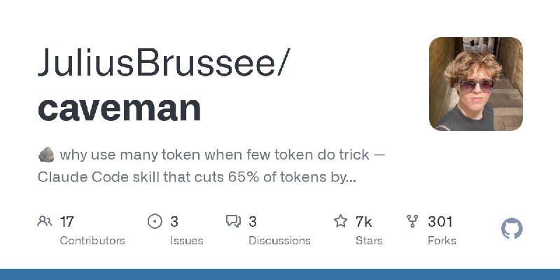 GitHub - JuliusBrussee/caveman: 🪨 why use many token when few token do trick — Claude Code skill that cuts 65% of tokens by talking…