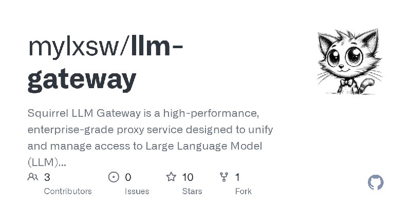 GitHub - mylxsw/llm-gateway: Squirrel LLM Gateway is a high-performance, enterprise-grade proxy service designed to unify and manage…