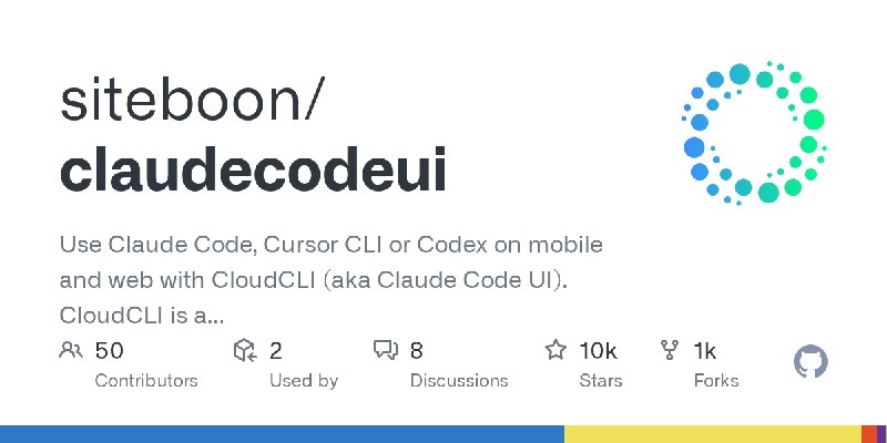 GitHub - siteboon/claudecodeui: Use Claude Code, Cursor CLI or Codex on mobile and web with CloudCLI (aka Claude Code UI). CloudCLI…