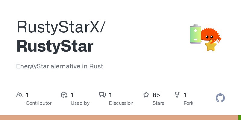 GitHub - RustyStarX/RustyStar: EnergyStar alernative in Rust