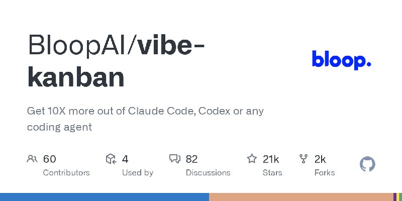 GitHub - BloopAI/vibe-kanban: Get 10X more out of Claude Code, Codex or any coding agent