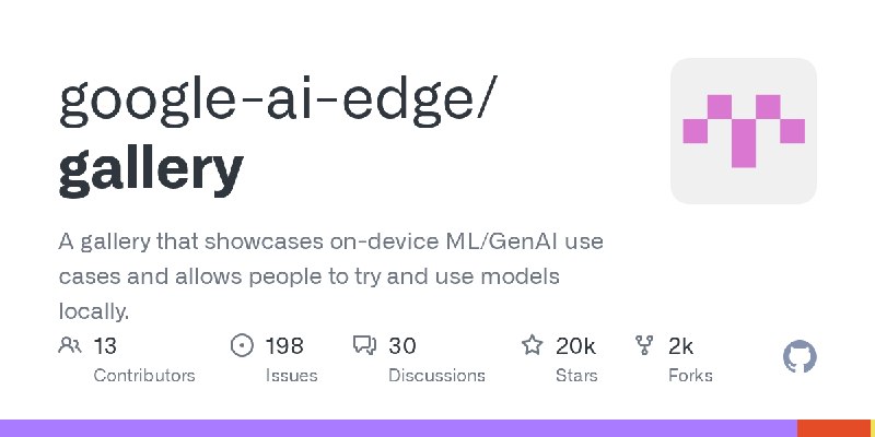 GitHub - google-ai-edge/gallery: A gallery that showcases on-device ML/GenAI use cases and allows people to try and use models…