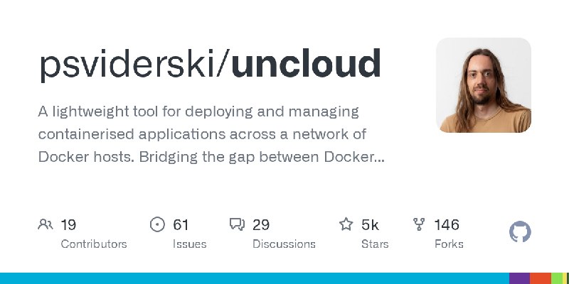 GitHub - psviderski/uncloud: A lightweight tool for deploying and managing containerised applications across a network of Docker…
