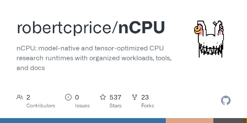 GitHub - robertcprice/nCPU: nCPU: model-native and tensor-optimized CPU research runtimes with organized workloads, tools, and…