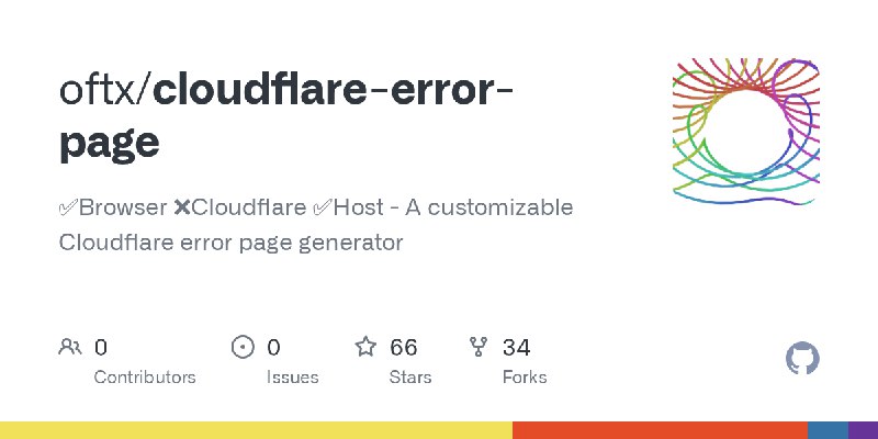 GitHub - oftx/cloudflare-error-page: ✅Browser ❌Cloudflare ✅Host - A customizable Cloudflare error page generator