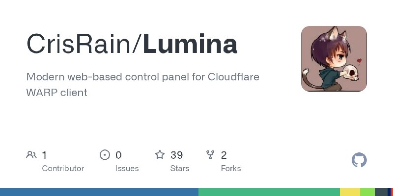 GitHub - CrisRain/Lumina: Modern web-based control panel for Cloudflare WARP client