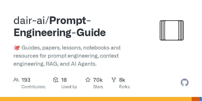 GitHub - dair-ai/Prompt-Engineering-Guide: 🐙 Guides, papers, lessons, notebooks and resources for prompt engineering, context engineering…