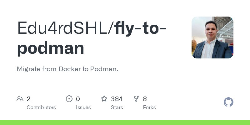 GitHub - Edu4rdSHL/fly-to-podman: Migrate from Docker to Podman.